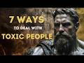 STOICISM | 7 WAYS to DEAL with TOXIC PEOPLE