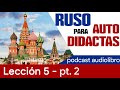 🇷🇺 RUSO PARA AUTODIDACTAS. parte 5 parte 2 (audiolibro) 🔉 📖