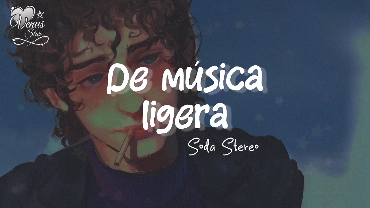 Soda Stereo - De música ligera (Letra / Lyrics)