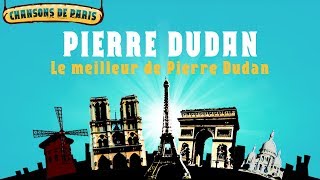Pierre Dudan - Le meilleur de Pierre Dudan (Full Album / Album