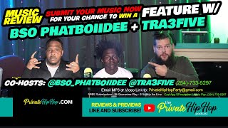 “Reviews &amp; Previews” #344 - Private Hip-Hop Live Stream - w/ BSO Phatboiidee x Tra3Five