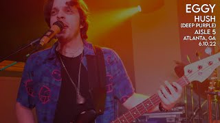 Eggy | Hush (Deep Purple) | Aisle 5 | Atlanta, GA | 6.10.22