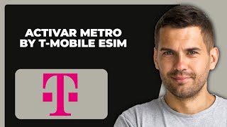 Cómo Activar Metro by T-Mobile eSIM | (Guía Completa 2024)