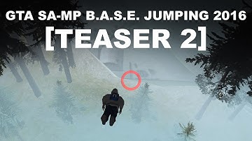 GTA SA-MP B.A.S.E. Jumping 2016 [TEASER 2]