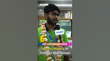 Know Success Mantra of AIR-6 ➡️ Prabhav Khandelwal | JEE Advanced 2023 Result | ALLEN Kota #Shorts