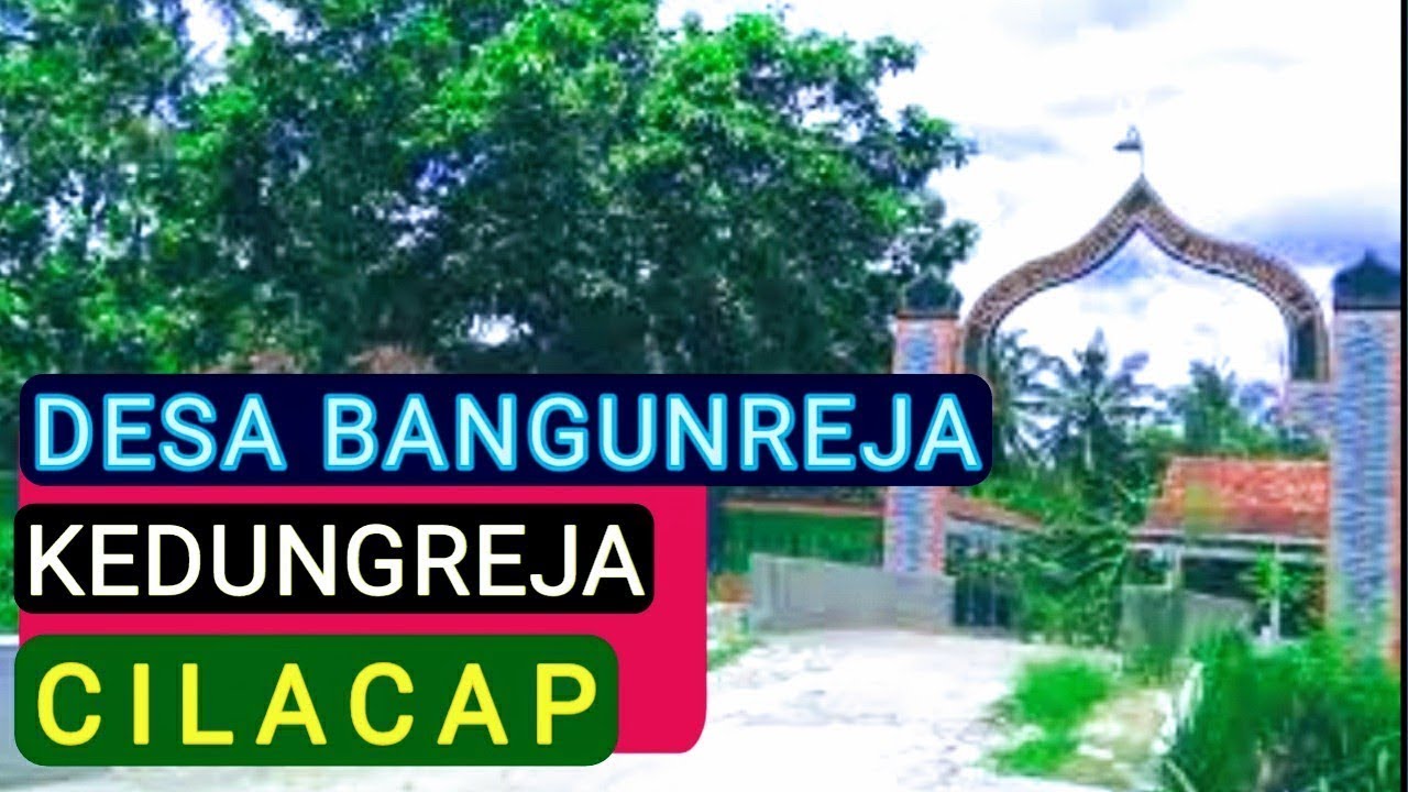 Bangunreja Kedungreja Cilacap - YouTube