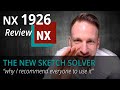 Siemens NX 1926 - "New Sketch Solver" Review - why it makes this software worth a new icon (-;