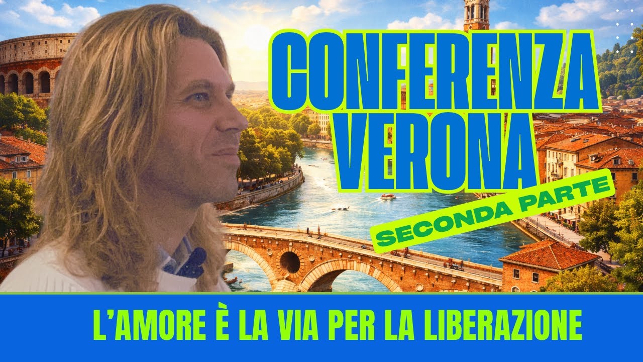 CONFERENZA VERONA - seconda parte - l’amore è la via per la liberazione 21/12/2025 