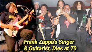 Ike Willis Dead at 70 | Voice of Joe’s Garage Dies | Frank Zappa Collaborater Died | Cause Of Death