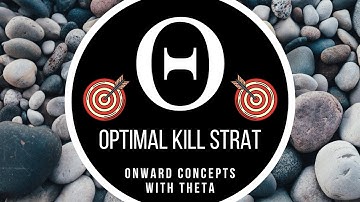 The Optimal Kill Strategy in Onward — Onward Concepts with Theta
