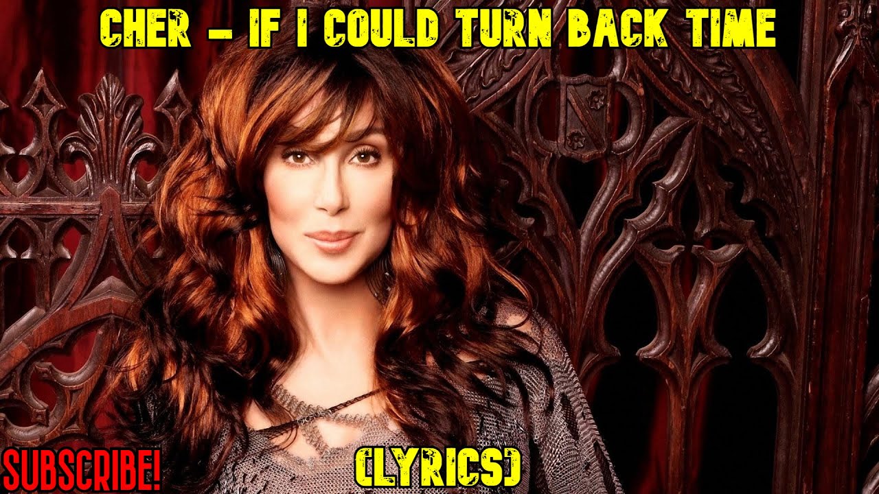 Cher If I Could Turn Back Time Lyrics Deutsch www.youtube.com