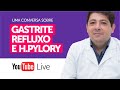 LIVE, Como superar o Refluxo, a Gastrite e o H.Pylori | Dr Juliano Teles