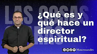 What is a spiritual director and what does he or she do? | Fr. Valentín Aparicio
