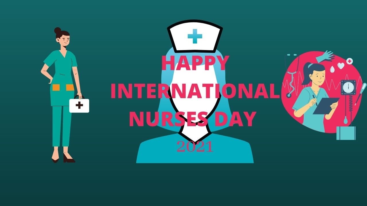 HAPPY INTERNATIONAL NURSES DAY 2021 WISHES AND QUOTES