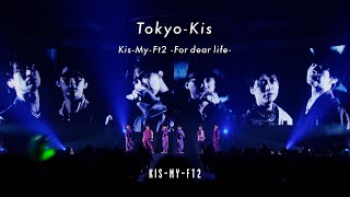 Kis-My-Ft2 (w/English Subtitles!)「Tokyo-Kis」Live Performance – from “Kis-My-Ft2 -For dear life-\