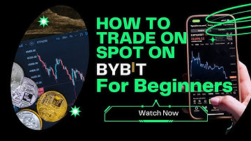 Master Bybit Spot Trading: Step-by-Step Guide for Beginners 2024