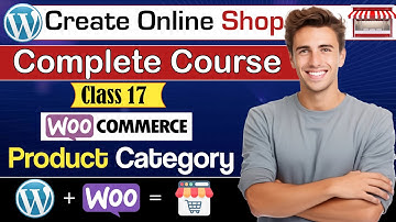 WooCommerce Product Categories Explained | Adding Product Categories in WooCommerce