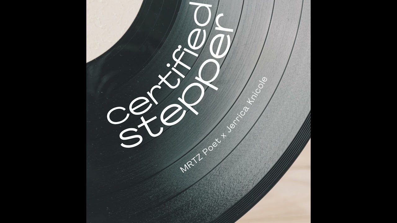 MRTZ Poet x Jerrica Knicole - Certified Stepper (Official Audio)