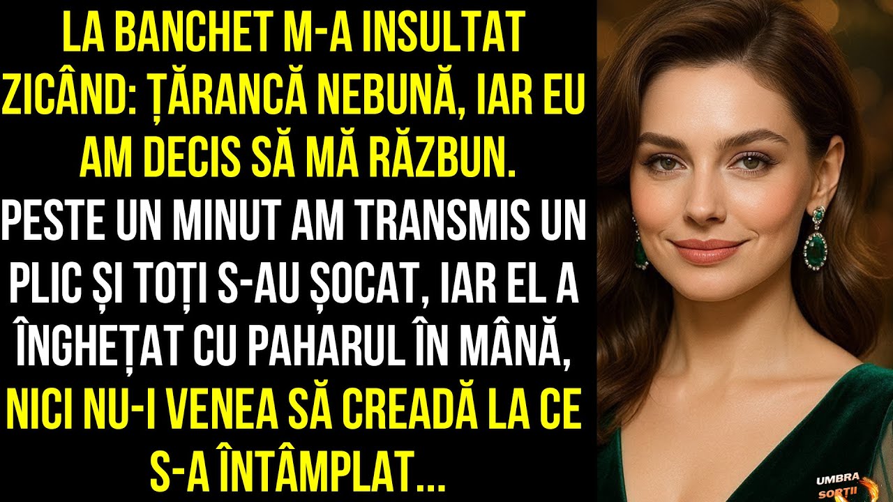 La banchet m-a insultat zicând țărancă nebună, iar eu am decis să mă răzbun. s-au șocat toți cînd...