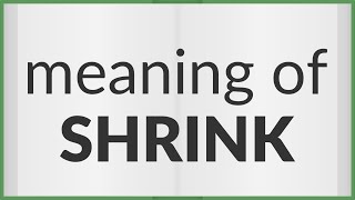 Shrink meaning of Shrink