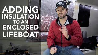 Lifeboat Conversion Ep4: Insulation [4K]