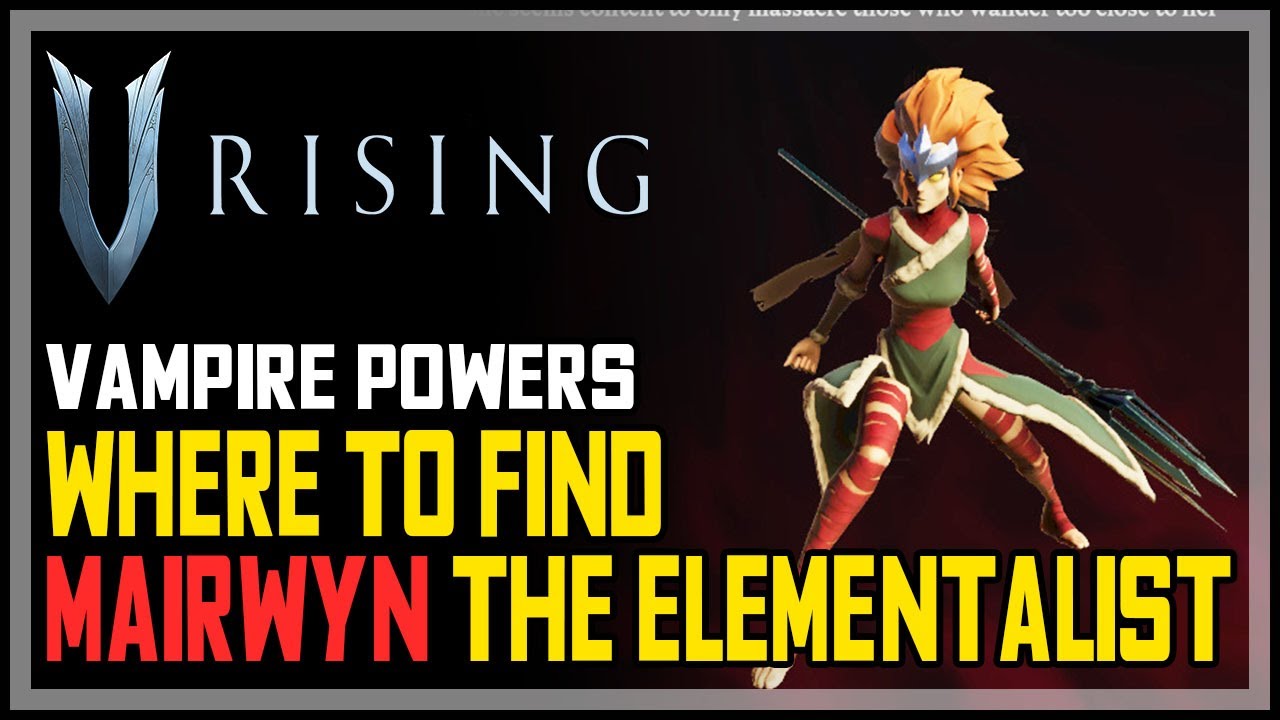 V Rising Elementalist Mairwyn The Elementalist Location V Rising - YouTube