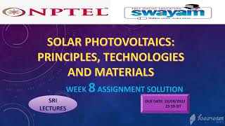 WEEK 8 SOLAR PHOTOVOLTAICS: PRINCIPLES, TECHNOLOGIES AND MATERIALS ASSIGNMENT SOLUTION