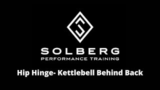 Hip Hinge- Kettlebell Behind Back