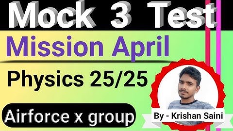 Physics Mock test #3 | airforce, costgard, navy mock test | Physics best revision | krishan saini