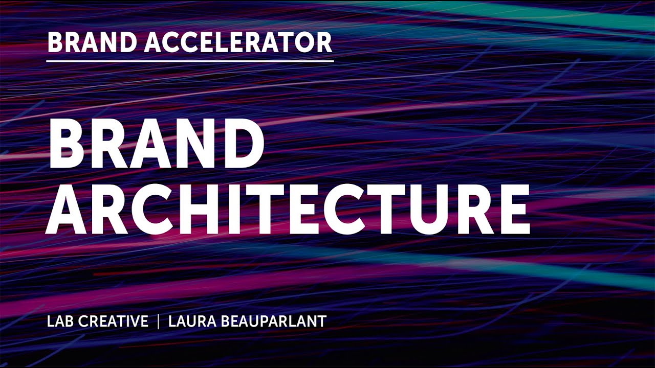 Brand Accelerator  - Brand Architecture