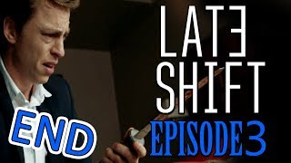 THE END | Late Shift | Episode 3 Gameplay Walkthrough Playthrough Let`s Play ( Commentary )