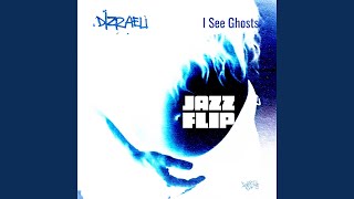 I See Ghosts (Jazz Flip) (feat. Jonathan Enser) - Dizraeli & Joy Machine