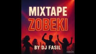MIXTAPE ZOBEKI VIBE 2025 BY DJ FASIL                   #Zobeki