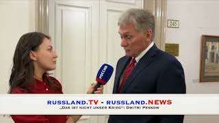 „Das ist nicht unser Krieg“: Dmitri Peskow