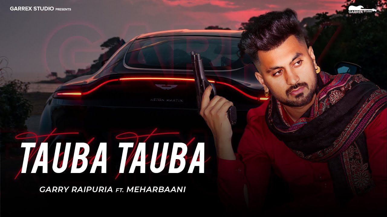 Tauba Tauba (Official Video) Garry Raipuria Ft. Meharvaani Garrex