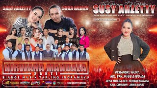 LIVE NIRWANA MANDALA SAKTI SUSY ARZETTY | SENIN, 22 SEPTEMBER 2025 | MUARA - SURANENGGALA - CIREBON