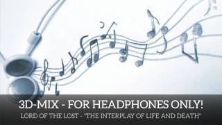 3D-MIX - FOR HEADPHONES ONLY! - Lord Of The Lost - &quot;The Interplay Of Life And Death&quot;