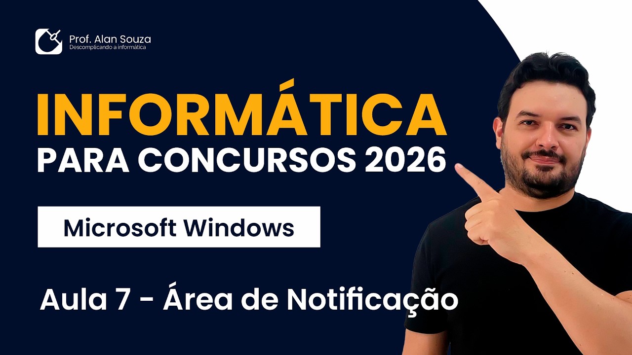 Informática para Concursos 2026 - AULA 7 - Windows 11 - Prof. Alan Souza