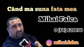 Video thumbnail of "Mihai Falca - Când ma suna fata mea Cover"