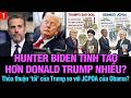 VL1-16.06: Hunter Biden tỉnh táo hơn Donald Trump nhiều?