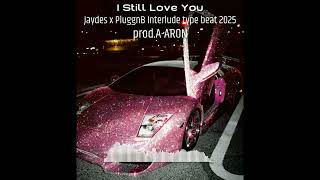 [FREE] Jaydes x PluggnB Interlude type beat 2025|"I Still Love You"