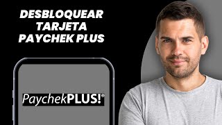 Cómo Desbloquear Tarjeta Paychek Plus