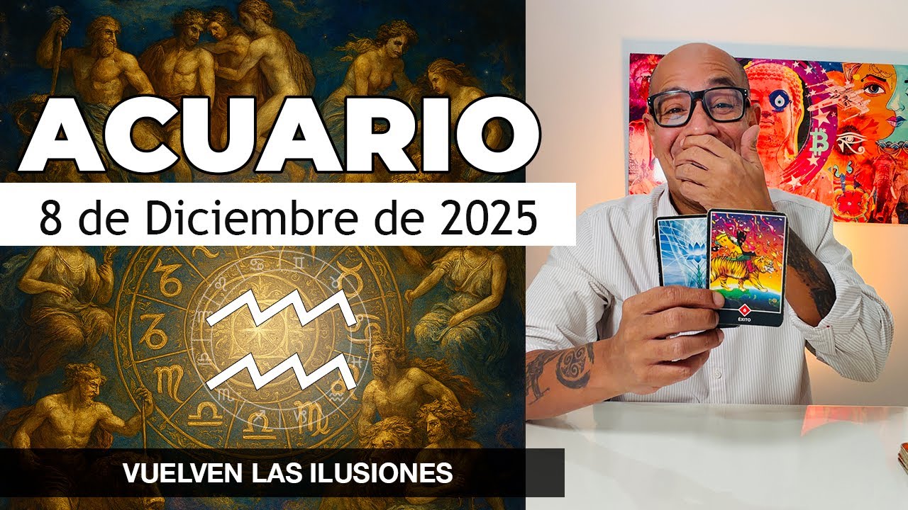 ACUARIO | Horóscopo de hoy 8 de Diciembre 2025 - YouTube