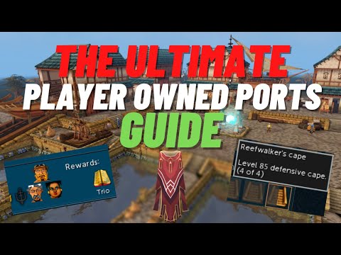 The Ultimate Player Owned Ports Guide 2022! | Completionist Cape Guide