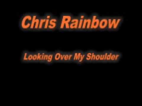 Chris Rainbow Looking Over My Shoulder - YouTube