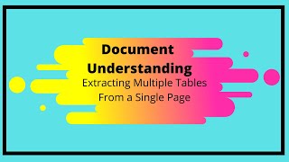 Document Understanding  - Extracting Multiple Tables Into Different Sheets From a Single Page