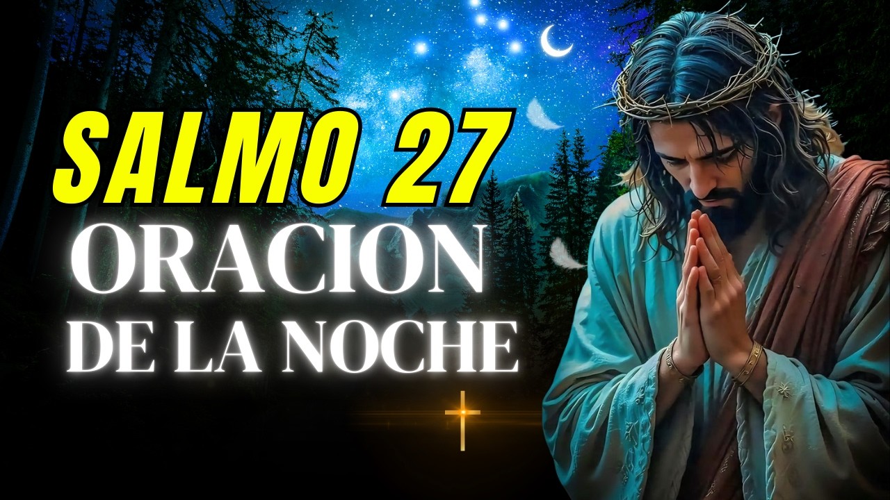 Salmo 27: Dios Pelea por Ti Mientras Duermes