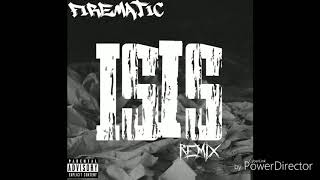 FireMatic - Isis Remix