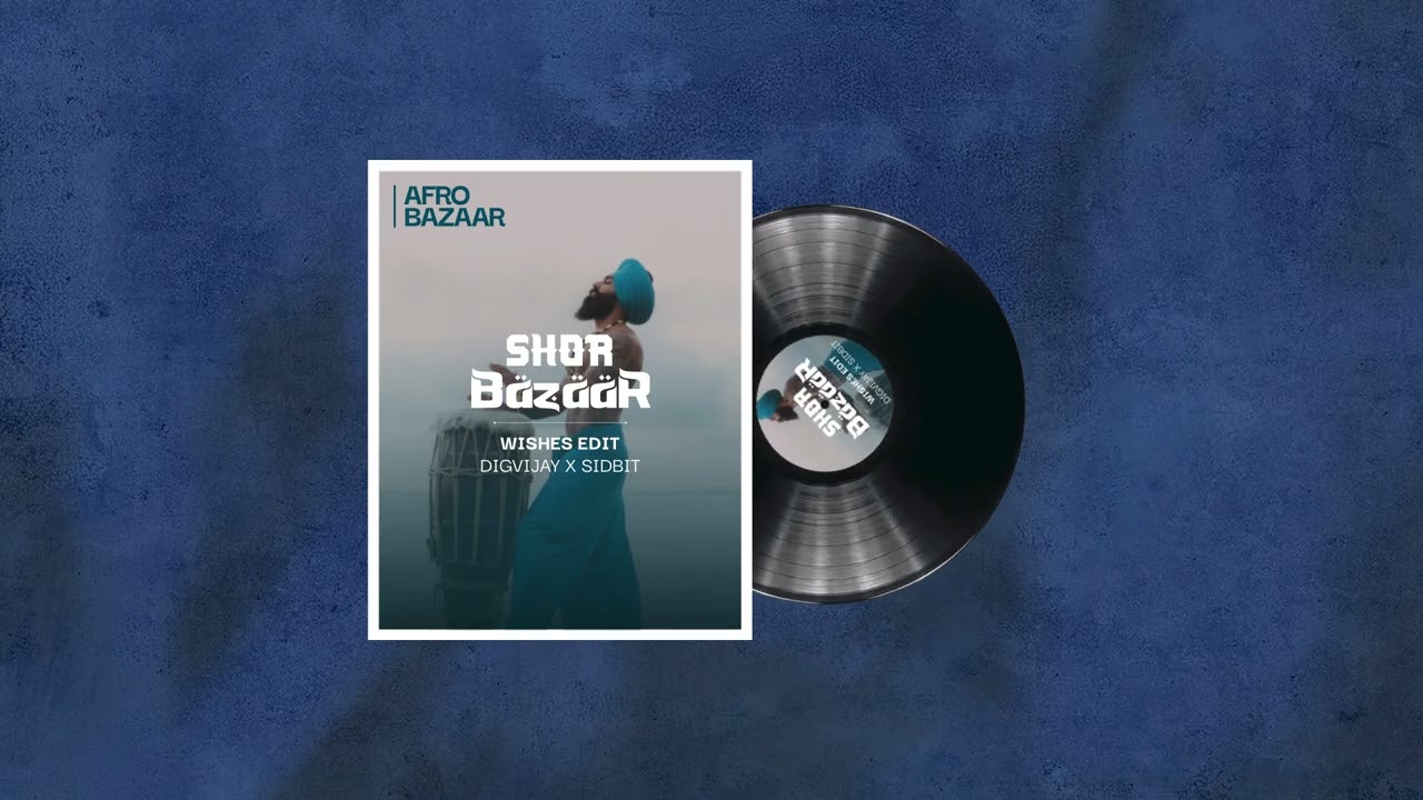 Digvijay & SIDBIT  - Wishes (Afro Edit) | Shor Bazaar  | BollyAfro