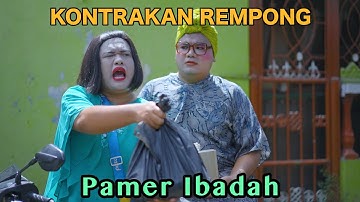 PAMER IBADAH ( EDISI RAMADHAN 1444H ) || KONTRAKAN REMPONG EPISODE 627